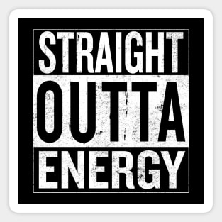 Straight Outta Energy Magnet